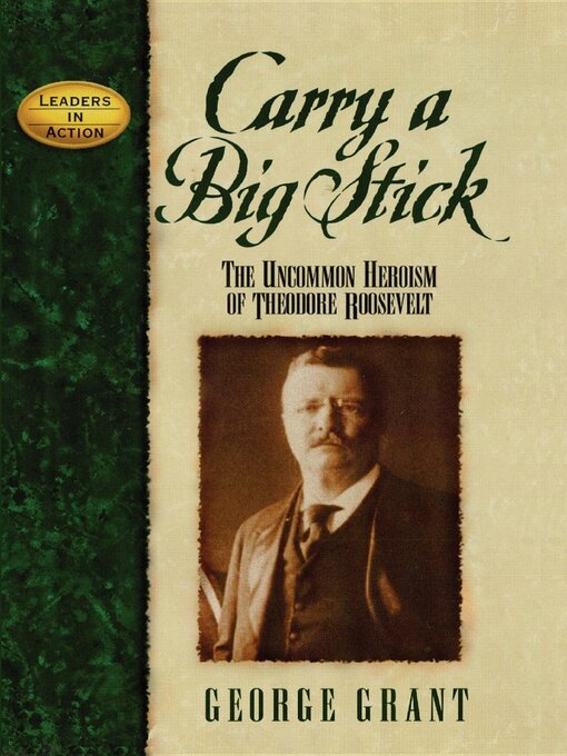 Title details for Carry a Big Stick by George Grant - Available
